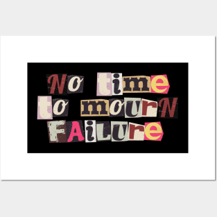 No time to mourn failure Posters and Art